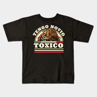 Tengo Novio Toxico - Funny Mexican Flag - Latino Boyfriend Kids T-Shirt